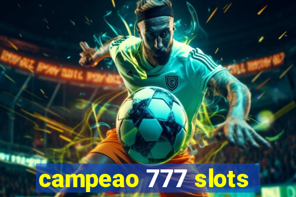 campeao 777 slots